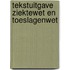 Tekstuitgave Ziektewet en Toeslagenwet