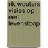Rik Wouters visies op een levensloop