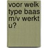 Voor welk type baas m/v werkt u?