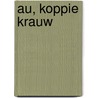 Au, koppie krauw
