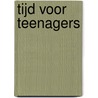 Tijd voor teenagers by L. Boudewijns