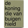 De koning die van buigen hield by Jonas de Vries