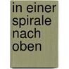 In einer Spirale nach oben door G.M. Schippers