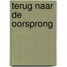 Terug naar de oorsprong by Peter Borger