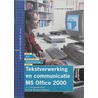 Tekstverwerking en communicatie MS Office 2000 by M.J.A.M. Mathijssen-Lemmens