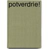 Potverdrie! by V. Miller