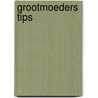 Grootmoeders tips by Unknown
