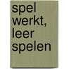 Spel werkt, leer spelen door Onbekend