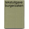 Tekstuitgave Burgerzaken by Unknown