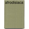 Afrodisiaca door Onbekend