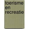 Toerisme en recreatie door I. Nieuwenhuis