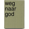 Weg naar god door Onbekend