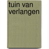 Tuin van verlangen by Wil Huygen