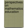 Perspectives on Mathematics Education by Christiansen, B.