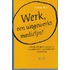 Werk Een uitgewerkt medicijn?