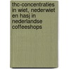 THC-concentraties in wiet, nederwiet en hasj in Nederlandse coffeeshops door R.J.M. Niesink