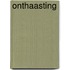 Onthaasting