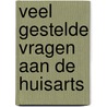 Veel gestelde vragen aan de huisarts