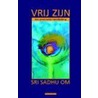 Vrij zijn door Sri Sadhu Om