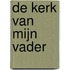 De kerk van mijn vader