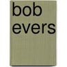 Bob Evers door H. van Oudenaarden
