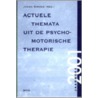 Actuele themata uit de psychomotorische therapie door Onbekend