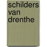 Schilders van Drenthe door R. Sanders