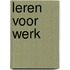Leren voor werk