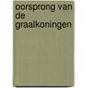 Oorsprong van de Graalkoningen by Lisa Gardner