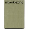 Uitverkiezing door C. van Sliedregt