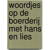 Woordjes op de boerderij met Hans en Lies
