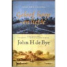 Geloof, hoop en liefde door J.H. de Bye