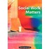 Social work matters