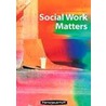 Social work matters door Marienne Kemming-Benatar