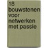 18 bouwstenen voor netwerken met passie