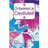 Ontwikkel je creativiteit door E. Gnodde