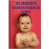 De mooiste namen voor je baby
