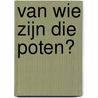 Van wie zijn die poten? door Stéphane Frattini