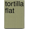 Tortilla flat door J. Steinbeck
