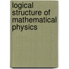 Logical Structure of Mathematical Physics door Sneed, Joseph, D.