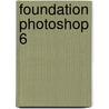 Foundation Photoshop 6