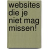 Websites die je niet mag missen!