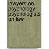 Lawyers on psychology psychologists on law by Unknown