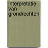 Interpretatie van grondrechten by P. Mendelts