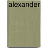 Alexander by Plutarchus