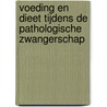 Voeding en dieet tijdens de pathologische zwangerschap door Van den Brande