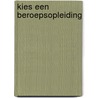 Kies een beroepsopleiding door Onbekend