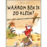 Waarom ben ik zo klein?