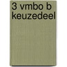 3 Vmbo b keuzedeel by M. Veraart