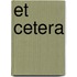 Et cetera